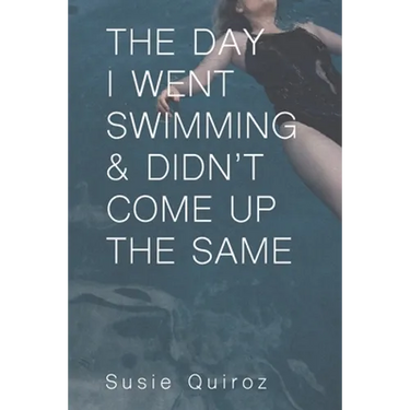 The Day I Went Swimming & Didn't Come Up the Same