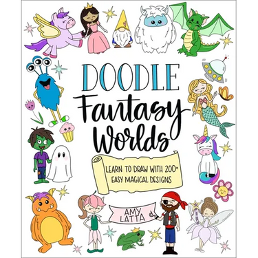 Doodle Fantasy Worlds: Learn to Draw with 200+ Easy Magical Designs