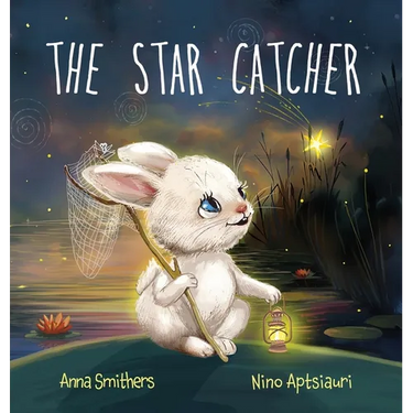 The Star Catcher: An inspiring picture book about happiness for children age 3-8 years
