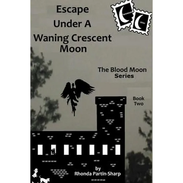 Escape Under A Waning Crescent Moon: Book Two In The Blood Moon Trilogy