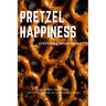 Pretzel Happiness: Sex, Money and Power. The New Equation of Holistic Wellbeing.