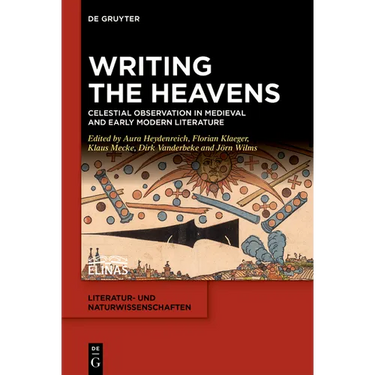 Writing the Heavens: Celestial Observation in Medieval and Early Modern Literature