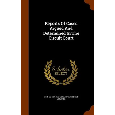 Reports Of Cases Argued And Determined In The Circuit Court