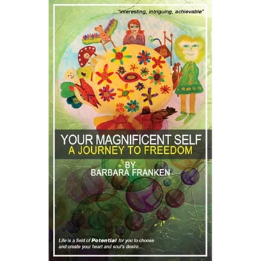 Your Magnificent Self... A Journey to Freedom