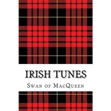 Irish Tunes: Twenty five Tunes for the Bagpipes and Practice Chanter