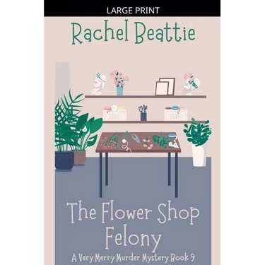 The Flower Shop Felony