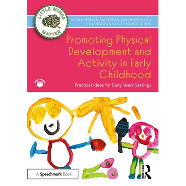 Promoting Physical Development and Activity in Early Childhood: Practical Ideas for Early Years Settings