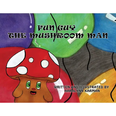 Fun Guy the Mushroom Man