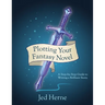 Plotting Your Fantasy Novel: A Step-by-Step Guide to Writing a Brilliant Story