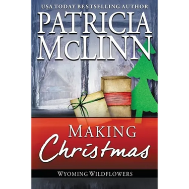 Making Christmas: Wyoming Wildflowers, Book 10