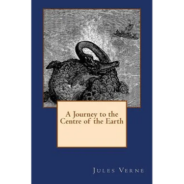 A Journey to the Centre of the Earth: The original edition of 1905