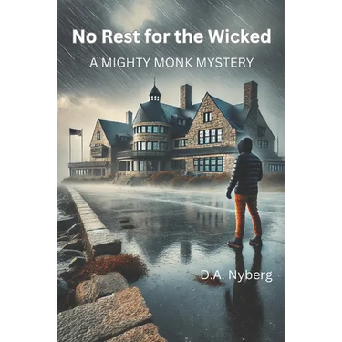 No Rest for the Wicked: A Mighty Monk Mystery