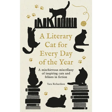 A Literary Cat for Every Day of the Year: A Mischievous Miscellany of Cats and Felines in Fiction