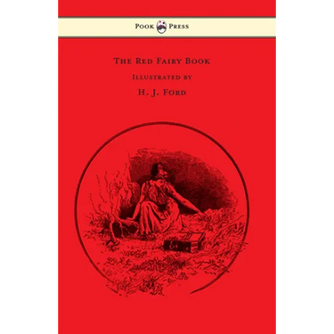 The Red Fairy Book - Illustrated by H. J. Ford