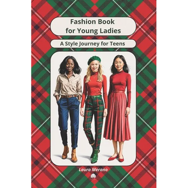 Fashion Book for Girls, Teens, Young Ladies. A Style Journey for Teenage Girls