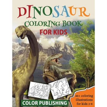 Dinosaur coloring book for Kids: 40+ Coloring illustrations for Boys & Girls, Ages 2-8