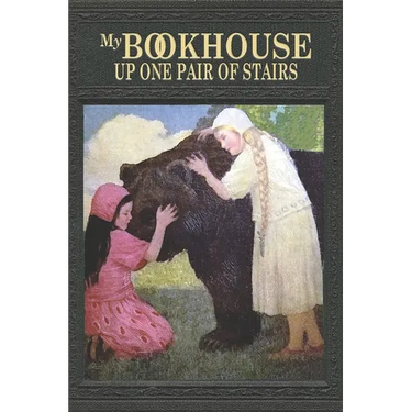 My Bookhouse: Up One Pair of Stairs: Up One Flight of Stairs