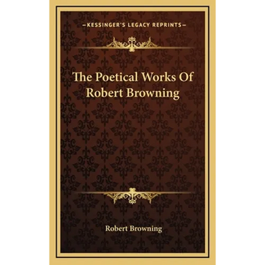 The Poetical Works Of Robert Browning
