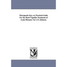 Therapeutic Key, Or, Practical Guide for the Homaopathic Treatment of Acute Diseases / By I. D. Johnson.