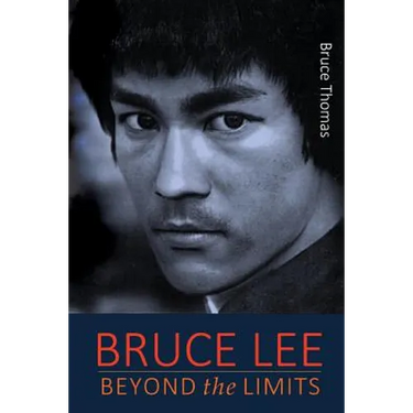 Bruce Lee: Beyond the Limits: ...his teaching for life