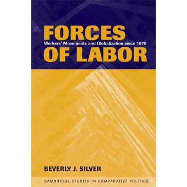 Forces of Labor: Workers' Movements and Globalization Since 1870