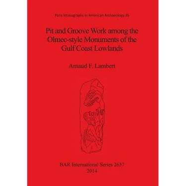 Pit and Groove Work among the Olmec-style Monuments of the Gulf Coast Lowlands