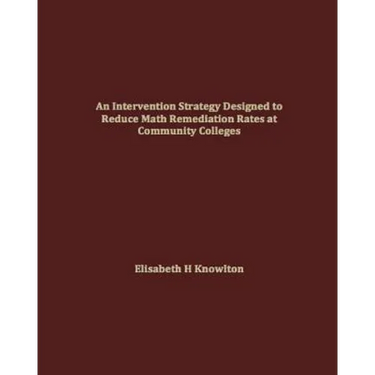 An Intervention Strategy Designed to Reduce Math Remediation Rates at Community Colleges