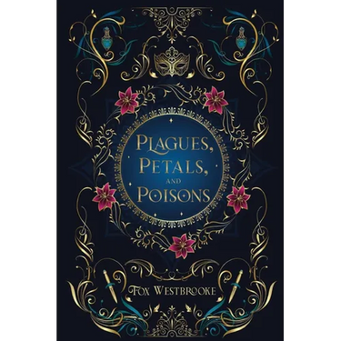 Plagues, Petals, and Poisons