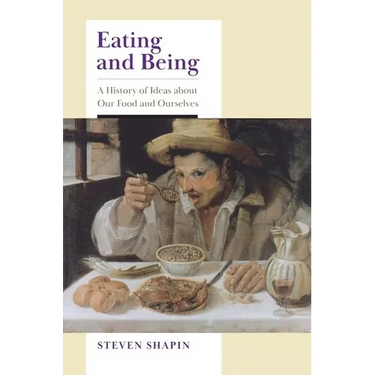 Eating and Being: A History of Ideas about Our Food and Ourselves