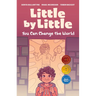 Little by Little: You Can Change the World