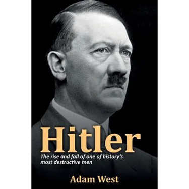 Hitler: The rise and fall of one of history's most destructive men
