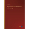 The American Journal of Syphilography and Dermatology: Vol. V