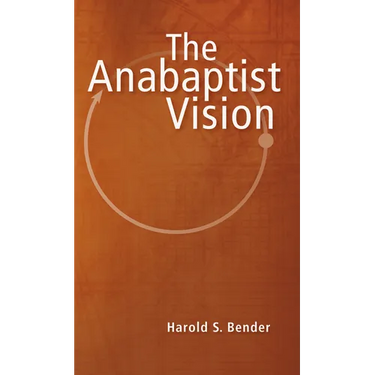 The Anabaptist Vision