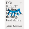 Do Reset: Meditate. Move Beyond Thinking. Find Clarity.