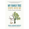 My Family Tree Stops with Me: A Guide to Purpose and Possibility