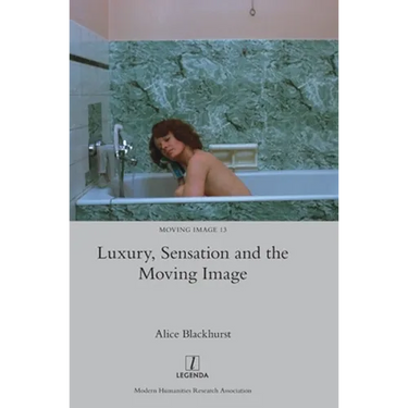 Luxury, Sensation and the Moving Image