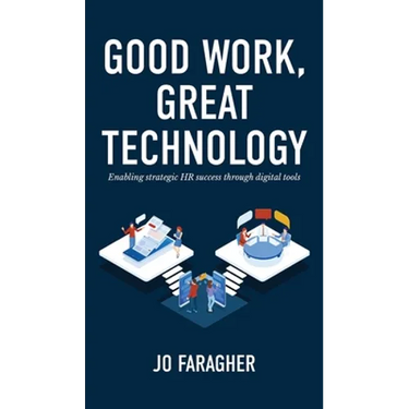 Good Work, Great Technology: Enabling Strategic HR Success Through Digital Tools