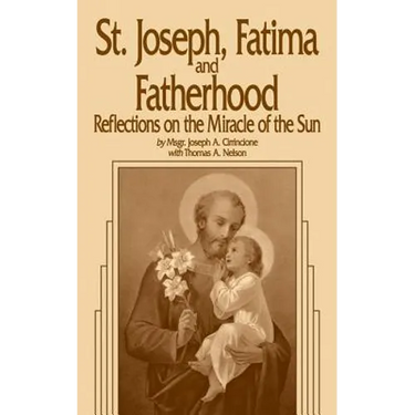 St. Joseph, Fatima and Fatherhood: Reflections on the Miracle of the Sun