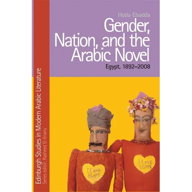 Gender, Nation, and the Arabic Novel: Egypt, 1892-2008