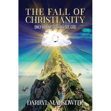The Fall of Christianity: Only Holiness Shall See God