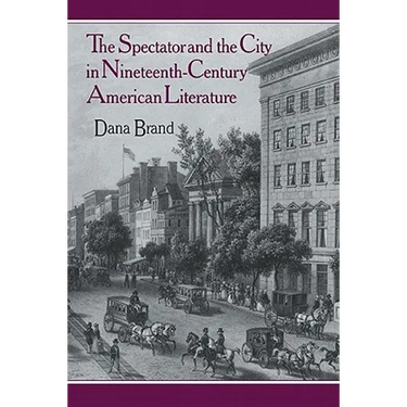 The Spectator and the City in Nineteenth Century American Literature