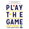 Play the Game: How to Win in Today's Changing Environment
