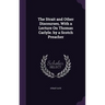 The Strait and Other Discourses, With a Lecture On Thomas Carlyle. by a Scotch Preacher