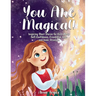 You Are Magical!: Inspiring Short Stories for Girls About Self-Confidence, Friendship, Love and Inner Strength