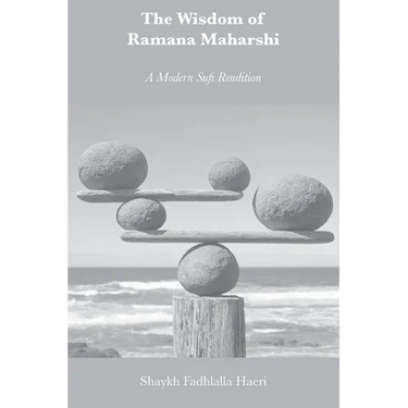 The Wisdom of Ramana Maharshi: A Modern Sufi Rendition