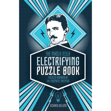 The Nikola Tesla Electrifying Puzzle Book: Puzzles Inspired by the Enigmatic Inventor