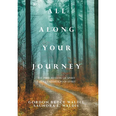 All Along Your Journey: The Progression of Spirit the Culmination of Spirit