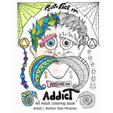Just Face It You are an Addict: Adult coloring book addiction recovery relaxation zentangle faces emotions AA sayings