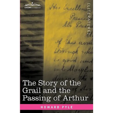 The Story of the Grail and the Passing of Arthur