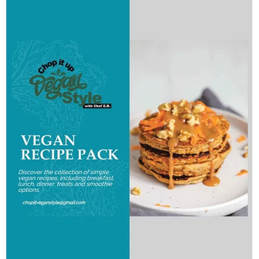 Chop it Up Vegan Style with Chef E.B.: Vegan Recipe Pack